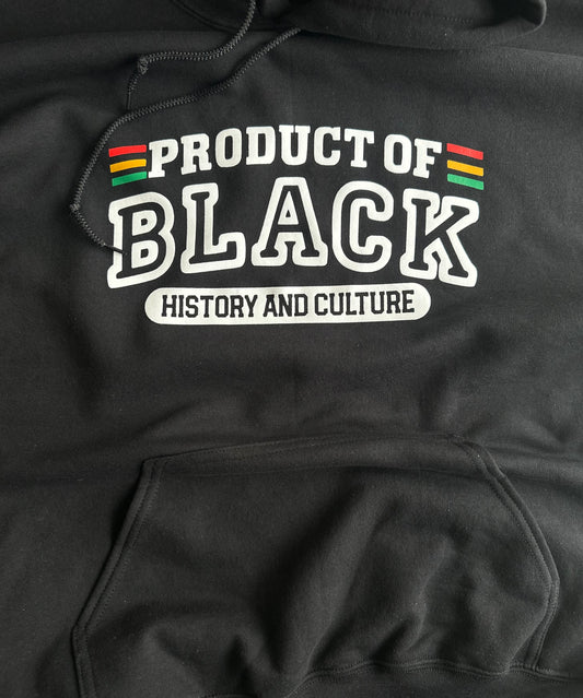 Product of Black History & Culture Hoodie